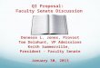 QI Proposal: Faculty Senate Discussion Deneese L. Jones, Provost Tom Delahunt, VP Admissions Keith Summerville, President - Faculty Senate January 30,