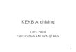 1 KEKB Archiving Dec. 2004 Tatsuro NAKAMURA @ KEK