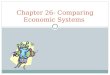 Chapter 26- Comparing Economic Systems. Why Nations Trade Exported goods are sold to other countries; imported goods are purchased from abroad; the US
