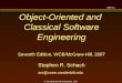 Slide 1.1 © The McGraw-Hill Companies, 2007 Object-Oriented and Classical Software Engineering Seventh Edition, WCB/McGraw-Hill, 2007 Stephen R. Schach