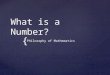 { What is a Number? Philosophy of Mathematics.  In philosophy and maths we like our definitions to give necessary and sufficient conditions.  This means