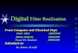 1 Digital Filter Realization From Computer and Electrical Dept. Doaa’ Jaber 220039350 Reham Habashi 220032945 Noura EL–Ramlawi 220031500 Submitted to: