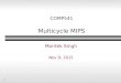 1 COMP541 Multicycle MIPS Montek Singh Nov 9, 2015