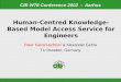 Human-Centred Knowledge-Based Model Access Service for Engineers Peter Katranuschkov & Alexander Gehre TU Dresden, Germany CIB W78 Conference 2002 - Aarhus