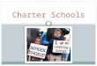 Charter Schools. What are your thoughts? “An independent public school of choice, freed from rules but accountable for results”