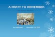 A PARTY TO REMEMBER The Boston Tea Party Ana Rodriguez November 18, 2015