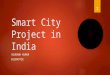 Smart City Project in India SOURABH KUMAR B120497CE 1