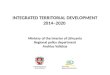 INTEGRATED TERRITORIAL DEVELOPMENT 2014–2020 Ministry of the Interior of Lithuania Regional policy department Andrius Valickas