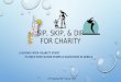 SIP, SKIP, & DIP FOR CHARITY A SCHOOL-WIDE CHARITY EVENT TO HELP FUND WATER PUMPS & SANITATION IN AFRICA A Proposal BY Tracie Hart