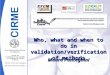 Mauro Panteghini Who, what and when to do in validation/verification of methods