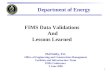 1 FIMS Data Validations And Lessons Learned Phil Dalby, P.E. Office of Engineering and Construction Management Facilities and Infrastructure Team FIMS