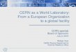 CERN as a World Laboratory: From a European Organization to a global facility CERN openlab Board of Sponsors July 2, 2010 Rüdiger Voss CERN Physics Department