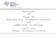 Overview of Texas RE Reliability Standards Process and 2008 Year in Review Judith James Manager, Reliability Standards