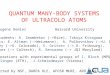 QUANTUM MANY-BODY SYSTEMS OF ULTRACOLD ATOMS Eugene Demler Harvard University Grad students: A. Imambekov (->Rice), Takuya Kitagawa Postdocs: E. Altman