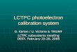 LCTPC photoelectron calibration system D. Karlen / U. Victoria & TRIUMF LCTPC subsystems meeting DESY, February 25-26, 2008