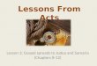 Lesson 3: Gospel spreads to Judea and Samaria (Chapters 8-12) Lessons From Acts