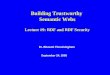 Dr. Bhavani Thuraisingham September 24, 2008 Building Trustworthy Semantic Webs Lecture #9: RDF and RDF Security