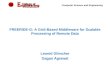 Computer Science and Engineering FREERIDE-G: A Grid-Based Middleware for Scalable Processing of Remote Data Leonid Glimcher Gagan Agrawal