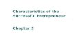 Characteristics of the Successful Entrepreneur Chapter 2