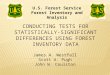 CONDUCTING TESTS FOR STATISTICALLY-SIGNIFICANT DIFFERENCES USING FOREST INVENTORY DATA James A. Westfall Scott A. Pugh John W. Coulston U.S. Forest Service