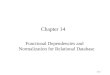 14-1 Chapter 14 Functional Dependencies and Normalization for Relational Database