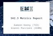 EMI INFSO-RI-261611 SA2.3 Metrics Report Eamonn Kenny (TCD) Gianni Pucciani (CERN)