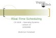 Real-Time Scheduling CS 3204 – Operating Systems Lecture 13 10/3/2006 Shahrooz Feizabadi