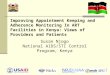 Improving Appointment Keeping and Adherence Monitoring In ART Facilities in Kenya: Views of Providers and Patients Susan Njogo National AIDS/STI Control
