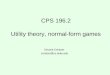 CPS 196.2 Utility theory, normal-form games Vincent Conitzer conitzer@cs.duke.edu
