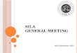 SILA GENERAL MEETING 8th September 2015. AGENDA 1. Introduction