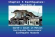 Chapter 5 Earthquakes: Section 2 Earth's Crust in Motion Earthquake Measurement Earthquake Hazards