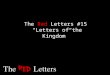 The Red Letters #15 “Letters of the Kingdom”. 28 “I tell you the truth, at the renewal of all things, when the Son of Man sits on his glorious throne,