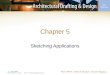 Chapter 5 Sketching Applications. Introduction Sketching (i.e., freehand drawing) â€“Drawing without drafting equipment â€“Only paper, pencil, and an eraser