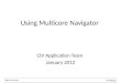 Using Multicore Navigator CIV Application Team January 2012