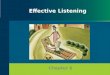 Chapter 6 Effective Listening. Distinguishing the Difference: Hearing and Listening Hearing is the physical process of receiving audio stimuli, but not