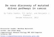 De novo discovery of mutated driver pathways in cancer Discussion leader: Matthew Bernstein Scribe: Kun-Chieh Wang Computational Network Biology BMI 826/Computer