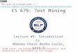 CS 679: Text Mining Lecture #9: Introduction to Markov Chain Monte Carlo, part 3 Slide Credit: Teg Grenager of Stanford University, with adaptations and