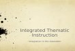 Integrated Thematic Instruction Integration in the classroom
