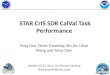 STAR CrIS SDR CalVal Task Performance Yong Han, Denis Tremblay, Xin Jin, Likun Wang and Yong Chen October 23-24, 2012, CrIS Review Meeting Provisional