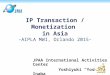 JPAA International Activities Center Yoshiyuki “Yoshi” Inaba TMI Associates IP Transaction / Monetization in Asia -AIPLA MWI, Orlando 2015-
