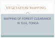 MAPPING OF FOREST CLEARANCE IN ‘EUA, TONGA VEGETATION MAPPING