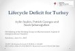 Lifecycle Deficit for Turkey Aylin Seçkin, Patrick Georges and Nazlı Şahanoğulları 9th Meeting of the Working Group on Macroeconomic Aspects of Intergenerational