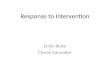 Response to Intervention Emily Blake Cherie Vannatter