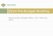 Parliamentary Budget Office | 19 th February 2014 2014 Pre-Budget Briefing
