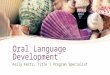 Oral Language Development Kelly Kertz, Title I Program Specialist