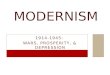 1914-1945: WARS, PROSPERITY, & DEPRESSION MODERNISM