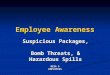 Employee Awareness RESA 5 EMPLOYEES Suspicious Packages, Bomb Threats, & Hazardous Spills