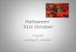 Halloween 31st October Engelsk onsdag 21. oktober
