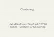 Clustering (Modified from Stanford CS276 Slides - Lecture 17 Clustering)