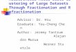 Hierarchical Model-Based Clustering of Large Datasets Through Fractionation and Refractionation Advisor ： Dr. Hsu Graduate ： You-Cheng Chen Author ： Jeremy